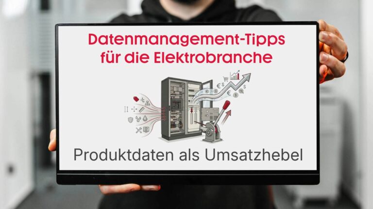 Datenmanagement-Tipps für die Elektrobranche: Optimale Produktdaten als Umsatzhebel - Beitragsbild