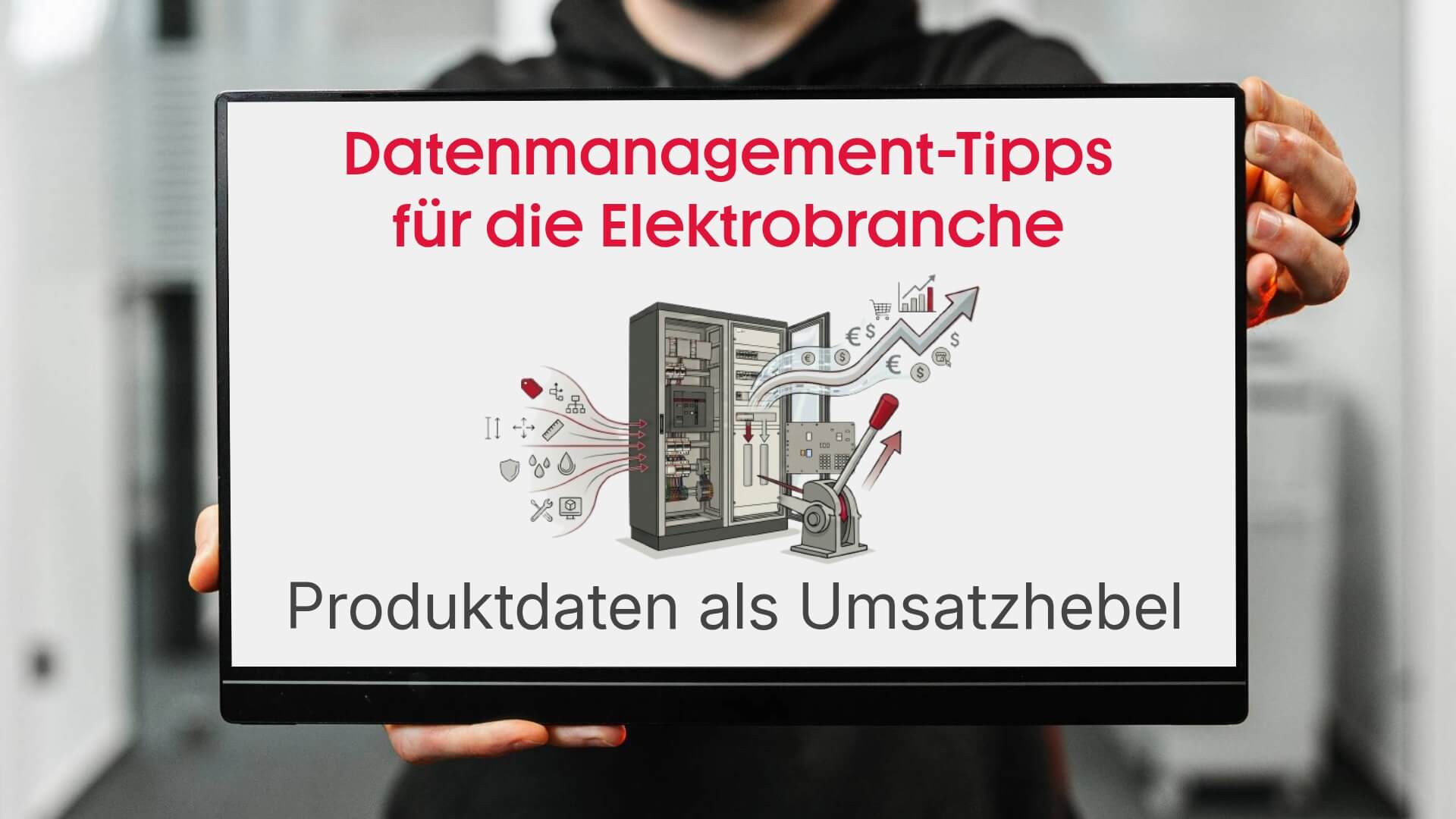 Datenmanagement-Tipps für die Elektrobranche: Optimale Produktdaten als Umsatzhebel - Beitragsbild